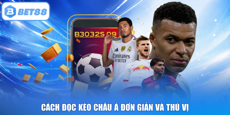 Cách đọc kèo châu Á đơn giản và thú vị