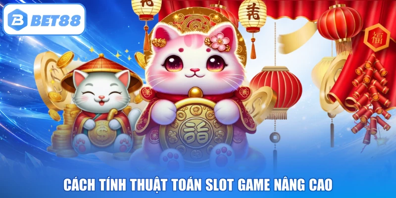 Cách tính thuật toán Slot Game nâng cao