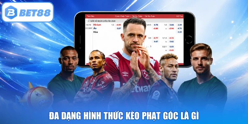 Đa dạng hình thức kèo phạt góc là gì