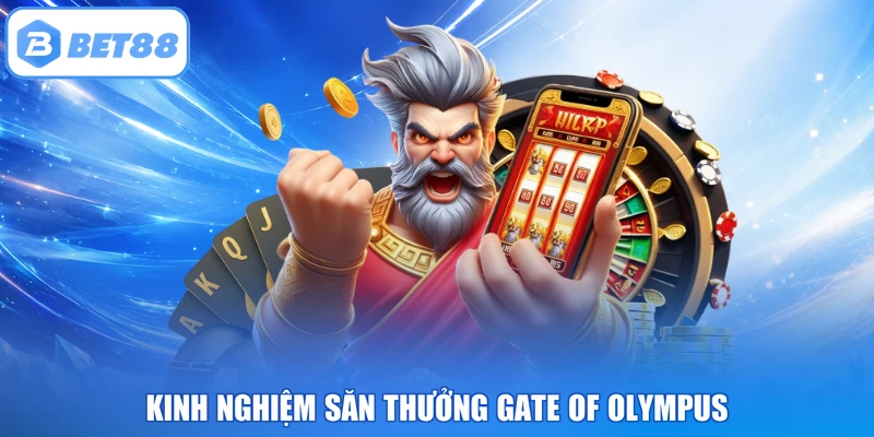 Kinh nghiệm săn thưởng Gate of Olympus