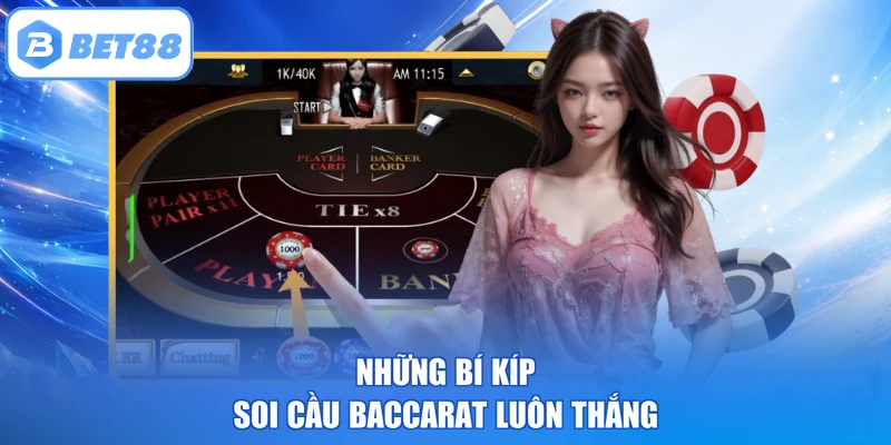 Những bí kíp soi cầu Baccarat luôn thắng
